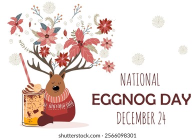 National Eggnog Day. Glass of eggnog with Christmas reindeer in sweater, poinsettia, berries. Vector illustration on white background