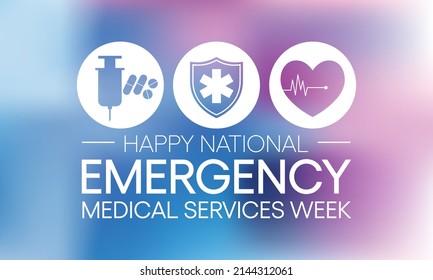 National Emergency medical services week observed each year in May to appreciate the contributions of EMS practitioners in safeguarding the health, safety and wellbeing of their communities. vector