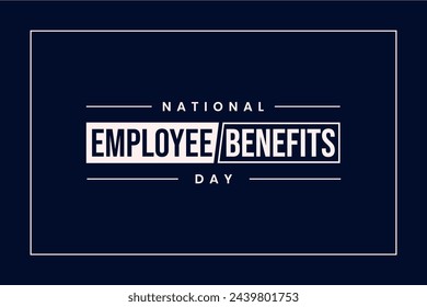 National Employee Benefits Day, Urlaubskonzept