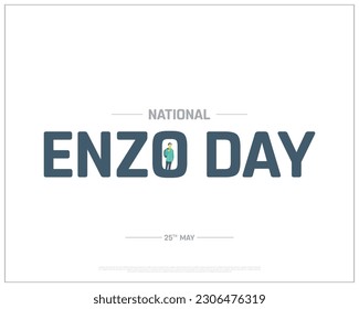 National Enzo Day, Enzo Day, Enzo, Name of a man, Name of a Person, Italian Name, 25th may, Concept, Editable, Typographic Design, typography, Vector, Eps, corporate design, white background