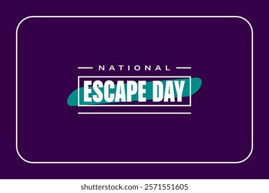 National Escape Day Holiday Concept