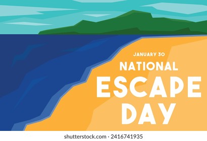 National Escape Day. January 30. Flat design vector. Pos, banner, card, background. Eps 10.