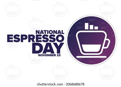 National Espresso Day. November 23. Holiday concept. Template for background, banner, card, poster with text inscription. Vector EPS10 illustration