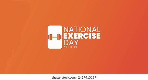 National Exercise Day, April 18, social media post, banner concept, template design, suitable for event, vector illustration, with barbell illustration.