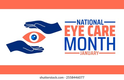 National Eye Care Month background, banner or poster design template. observed every year in January. Holiday concept. Use to any Template, card, poster, placard, template.