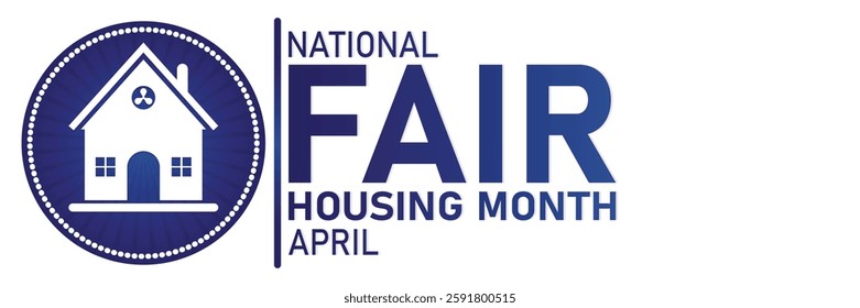National Fair Housing Month: Advocating for Equal Housing Rights