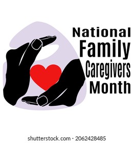 National Family Caregivers Month, idea for poster, banner, flyer or postcard vector illustration