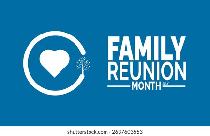 National Family Reunion Month in July. Celebration Background for Banners, Cards, and Social Media Design