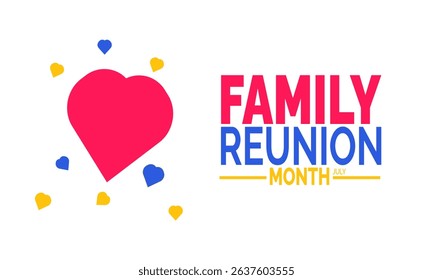 National Family Reunion Month in July. Celebration Background for Banners, Cards, and Social Media Design