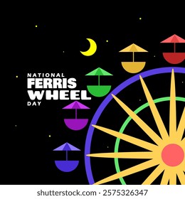 National Ferris Wheel Day to celebrate on February 14th. Illustration of a Ferris wheel at night accompanied by a crescent moon and stars.