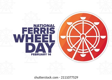 National Ferris Wheel Day. February 14. Holiday concept. Template for background, banner, card, poster with text inscription. Vector EPS10 illustration