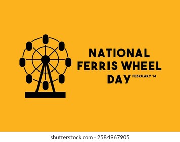 National Ferris Wheel Day. February 14. Yellow background. Eps 10.