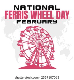 NATIONAL FERRIS WHEEL DAY social media post Vector Illustration on february