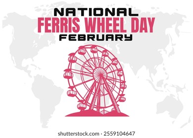 NATIONAL FERRIS WHEEL DAY Vector Illustration background on february