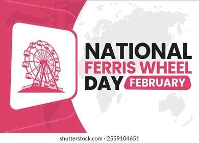 NATIONAL FERRIS WHEEL DAY Vector Illustration background on february