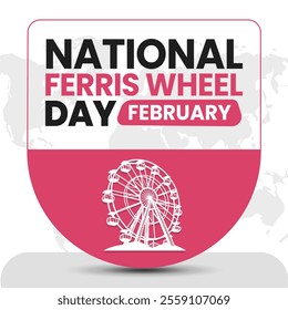 NATIONAL FERRIS WHEEL DAY Vector Illustration for post background