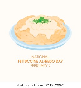 National Fettuccine Alfredo Day vector. Plate of pasta with cream sauce, parmesan cheese and parsley vector. Fettuccine Alfredo Day Poster, February 7. Important day