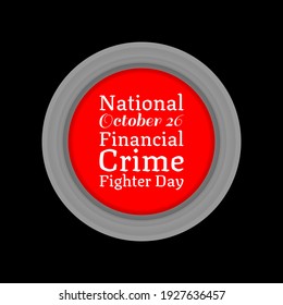 National Financial Crime Fighter Day. Suitable For Greeting Card Poster And Banner