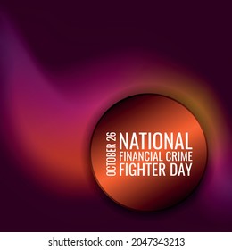 National Financial Crime Fighter Day. Geometric Design Suitable For Greeting Card Poster And Banner