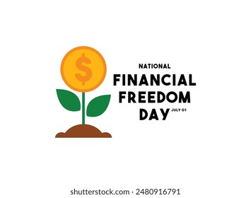 National Financial Freedom Day. July 1. White background. Flat design vector. Eps 10.