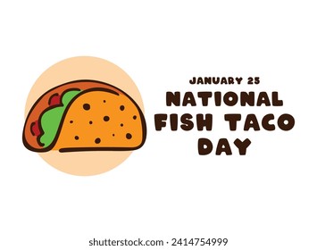 National Fish Taco Day. January 25. Eps 10.