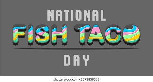 National Fish Taco Day, poster font typography. EPS vector file	