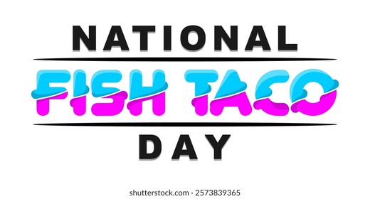 National Fish Taco Day, poster font typography. EPS vector file	