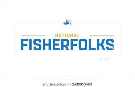 National Fisherfolk Day on white background, Typographic Design of National Fisherfolks Day, Vector Design of National Fisherfolks Day, National Fisherfolks Day Design