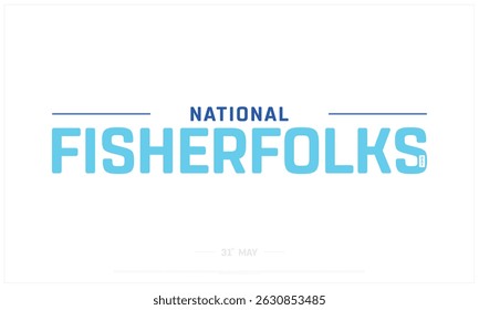 National Fisherfolk Day on white background, Typographic Design of National Fisherfolks Day, Vector Design of National Fisherfolks Day, National Fisherfolks Day Design