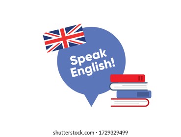 National flag and books for studing, Speak English inscription in bubble.  education concept. Flat vector illustration.