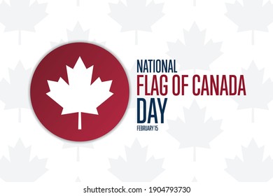 National Flag of Canada Day. February 15. Holiday concept. Template for background, banner, card, poster with text inscription. Vector EPS10 illustration