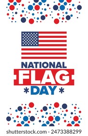 National Flag Day in United States. American Flag day. Holiday celebrated annual June 14 in USA. Patriotic style design. Poster, greeting card, banner and background. Vector illustration