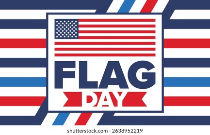 National Flag Day in United States. Holiday celebrated annual June 14 in USA. Patriotic style design with american flag. Poster, greeting card, banner and background. Vector illustration