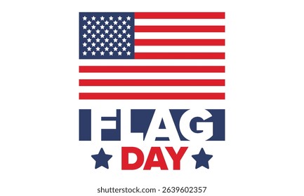 National Flag Day in United States. Holiday celebrated annual June 14 in USA. Patriotic style design with american flag. Poster, greeting card, banner and background. Vector illustration