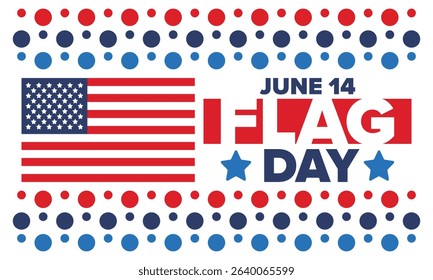 National Flag Day in United States. Holiday celebrated annual June 14 in USA. Patriotic style design with american flag. Poster, greeting card, banner and background. Vector illustration
