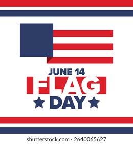 National Flag Day in United States. Holiday celebrated annual June 14 in USA. Patriotic style design with american flag. Poster, greeting card, banner and background. Vector illustration