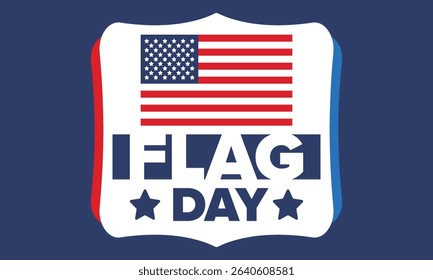 National Flag Day in United States. Holiday celebrated annual June 14 in USA. Patriotic style design with american flag. Poster, greeting card, banner and background. Vector illustration