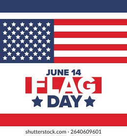 National Flag Day in United States. Holiday celebrated annual June 14 in USA. Patriotic style design with american flag. Poster, greeting card, banner and background. Vector illustration