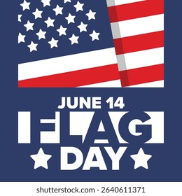 National Flag Day in United States. Holiday celebrated annual June 14 in USA. Patriotic style design with american flag. Poster, greeting card, banner and background. Vector illustration