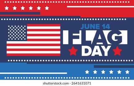 National Flag Day in United States. Holiday celebrated annual June 14 in USA. Patriotic style design with american flag. Poster, greeting card, banner and background. Vector illustration