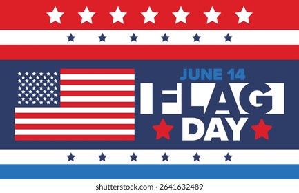 National Flag Day in United States. Holiday celebrated annual June 14 in USA. Patriotic style design with american flag. Poster, greeting card, banner and background. Vector illustration