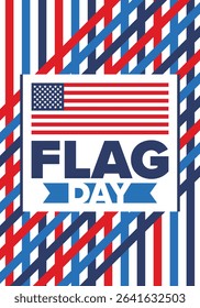 National Flag Day in United States. Holiday celebrated annual June 14 in USA. Patriotic style design with american flag. Poster, greeting card, banner and background. Vector illustration
