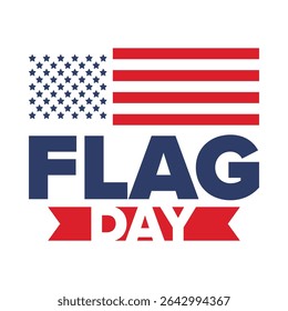 National Flag Day in United States. Holiday celebrated annual June 14 in USA. Patriotic style design with american flag. Poster, greeting card, banner and background. Vector illustration