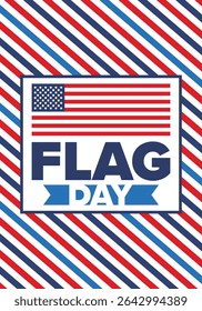 National Flag Day in United States. Holiday celebrated annual June 14 in USA. Patriotic style design with american flag. Poster, greeting card, banner and background. Vector illustration