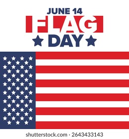 National Flag Day in United States. Holiday celebrated annual June 14 in USA. Patriotic style design with american flag. Poster, greeting card, banner and background. Vector illustration