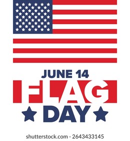 National Flag Day in United States. Holiday celebrated annual June 14 in USA. Patriotic style design with american flag. Poster, greeting card, banner and background. Vector illustration
