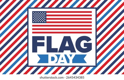 National Flag Day in United States. Holiday celebrated annual June 14 in USA. Patriotic style design with american flag. Poster, greeting card, banner and background. Vector illustration