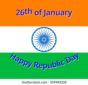 National flag of India. 26 th of January Happy Indian Republic Day inscription. celebration Republic Day