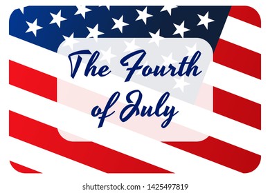 National flag of The United States of America with red stripes and white stars and inscription: Independence Day, the Fourth of July in modern style with patriotic colors. Vector EPS10 illustration