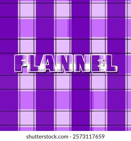 National Flannel Day to celebrate on February 10th. Bold text on purple Flannel texture fabric